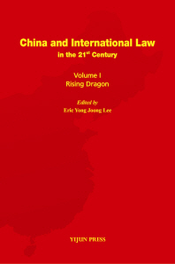 China and International Law in the 21st Century Volume I: Rising Dragon