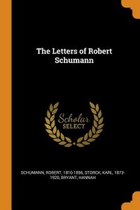 [해외]The Letters of Robert Schumann (Paperback)
