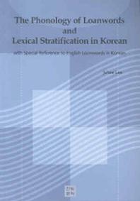THE PHONOLOGY OF LOANWORDS AND LEXICAL STRATIFICATION IN KOR