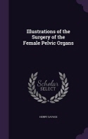 [해외]Illustrations of the Surgery of the Female Pelvic Organs