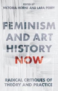 [해외]Feminism and Art History Now (Hardcover)
