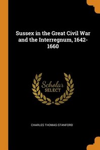 [해외]Sussex in the Great Civil War and the Interregnum, 1642-1660 (Paperback)