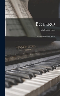 [해외]Bolero; the Life of Maurice Ravel (Hardcover)