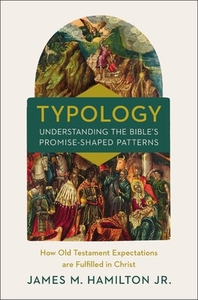 [해외]Typology-Understanding the Bible's Promise-Shaped Patterns