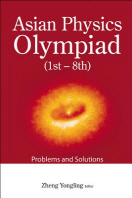 Asian Physics Olympiad : 1st-8th, Problems and Solutions