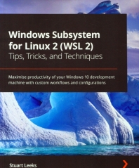 [보유]Windows Subsystem for Linux 2 (WSL 2) Tips, Tricks, and Techniques(Paperback)