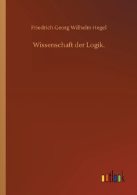 [해외]Wissenschaft der Logik (Paperback)