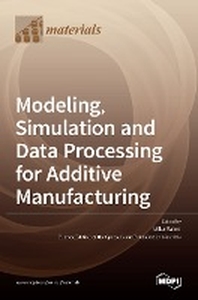 [해외]Modeling, Simulation and Data Processing for Additive Manufacturing