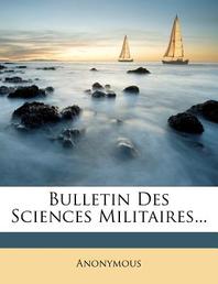 [해외]Bulletin Des Sciences Militaires... (Paperback)