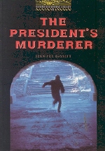 President's Murderer(Oxford Bookworms Library 1)
