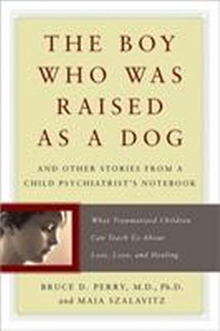 [해외]The Boy Who Was Raised as a Dog (Paperback)