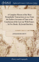 [해외]A Complete History of the Most Remarkable Transactions at Sea, from the Earliest Accounts of Time to the Conclusion of the Last War with France. ... i (Hardcover)