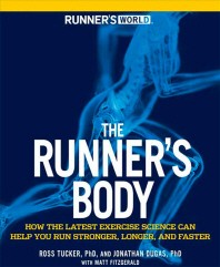 Runner's World the Runner's Body : How the Latest Exercise Science can Help You Run Stronger, Longer