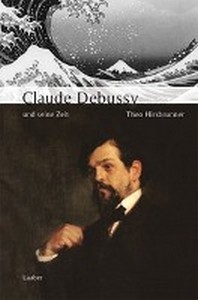Grosse Komponisten und ihre Zeit. Debussy und seine Zeit