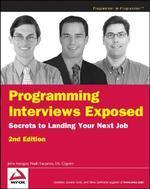 Programming Interviews Exposed : Secrets to Landing Your Next Job
