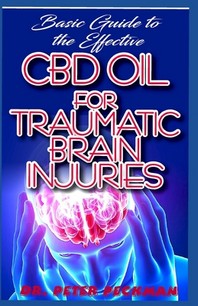 [해외]Basic Guide to the Effective CBD Oil for Traumatic Brain Injuries (Paperback)