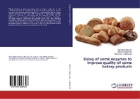 Using of some enzymes to improve quality of some bakery products