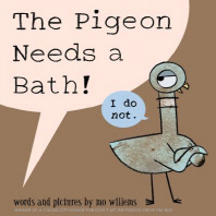 [해외]The Pigeon Needs a Bath! (Pigeon Series) (Hardcover)