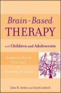 [해외]Brain-Based Therapy with Children and Adolescents (Paperback)