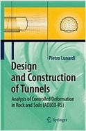 Design and Construction of Tunnels: Analysis of Controlled Deformations in Rock and Soils (ADECO-RS) (Hardcover)