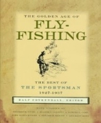 The Golden Age of Fly-Fishing : The Best of The Sportsman, 1927-1937  (ISBN : 9780881503982)
