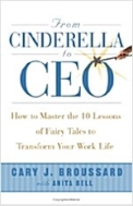 From Cinderella to CEO How to Master the 10 Lessons of Fairy Tales to Transform Your Work Life 신데렐라 성공법칙 (번역본)