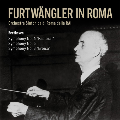 FURTWANGLER IN ROMA [SACD HYBRID] [푸르트뱅글러 인 로마: 베토벤 교향곡 3, 5, 6번]