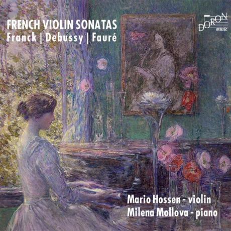 FRENCH VIOLIN SONATAS/ MARIO HOSSEN, MILENA MOLLOVA [프랑크, 포레, 드뷔시: 프랑스 바이올린 소나타 - 마리오 호센]