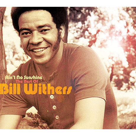 AIN`T NO SUNSHINE: THE BEST OF BILL WITHERS