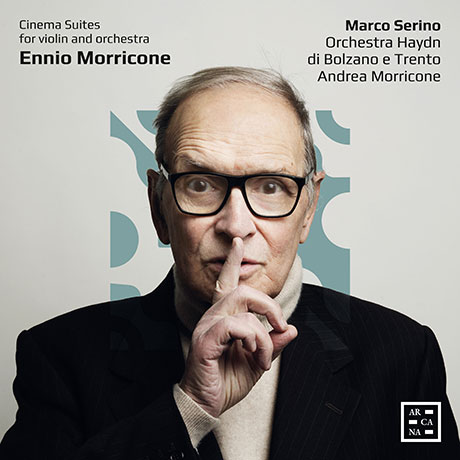CINEMA SUITES FOR VIOLIN AND ORCHESTRA/ MARCO SERINO [엔니오 모리코네: 바이올린과 오케스트라를 위한 영화음악 모음곡 - 마르코 세리노]