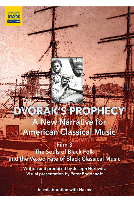 DVORAK`S PROPHECY: FILM 3 [드보르작의 예언: 미국 클래식 음악에 대한 새로운 서술  - 필름 3]