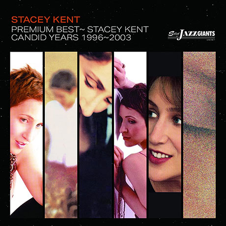 PREMIUM BEST: STACEY KENT CANDID YEARS 1996-2003 [REMASTERED]
