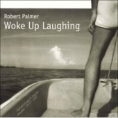 Robert Palmer / Woke Up Laughing (수입)