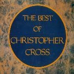 Christopher Cross / The Best Of Christopher Cross